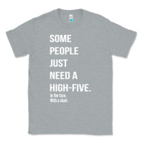 Heather Grey some people need a high five Classic Tee - linhVisuals