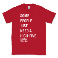 Red some people need a high five Classic Tee - linhVisuals