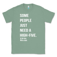 Sage some people need a high five Classic Tee - linhVisuals