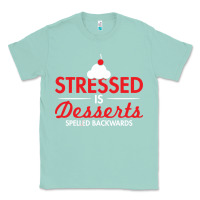 Seafoam stressed is desserts spelled backwards Classic Tee - linhVisuals