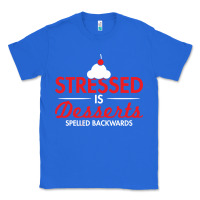 True Royal stressed is desserts spelled backwards Classic Tee - linhVisuals