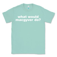 Seafoam what would macgyver do Classic Tee - linhVisuals