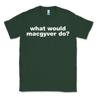 Sports Green what would macgyver do Classic Tee - linhVisuals