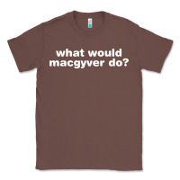 Chestnut what would macgyver do Classic Tee - linhVisuals