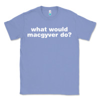 Colony Blue what would macgyver do Classic Tee - linhVisuals