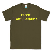 Army Green FRONT TOWARD ENEMY Classic Tee - linhVisuals