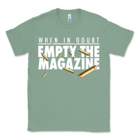 Sage when in doubt empty the magazine Classic Tee - linhVisuals