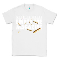 White when in doubt empty the magazine Classic Tee - linhVisuals