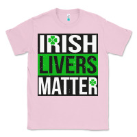 Bubblegum Pink irish livers matter   funny st patricks day irish drinking t shirts te Classic Tee - linhVisuals
