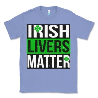 Colony Blue irish livers matter   funny st patricks day irish drinking t shirts te Classic Tee - linhVisuals