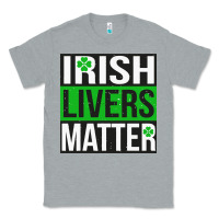 Heather Grey irish livers matter   funny st patricks day irish drinking t shirts te Classic Tee - linhVisuals