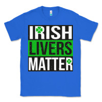 True Royal irish livers matter   funny st patricks day irish drinking t shirts te Classic Tee - linhVisuals