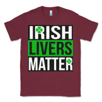 Burgundy irish livers matter   funny st patricks day irish drinking t shirts te Classic Tee - linhVisuals