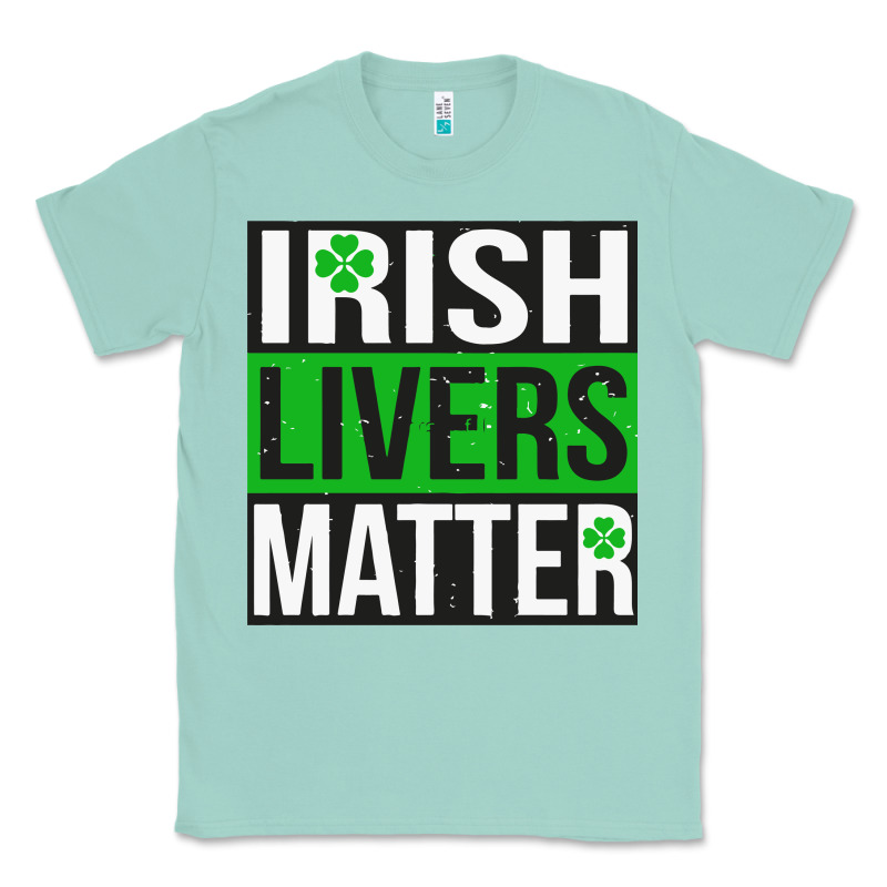 Irish Livers Matter   Funny St Patricks Day Irish Drinking T Shirts Te Classic Tee by linhVisuals | Teevron
