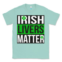 Seafoam irish livers matter   funny st patricks day irish drinking t shirts te Classic Tee - linhVisuals