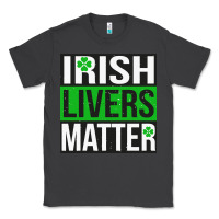 Smoke irish livers matter   funny st patricks day irish drinking t shirts te Classic Tee - linhVisuals