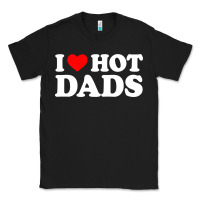Black i love hot dads shirt i heart Classic Tee - linhVisuals