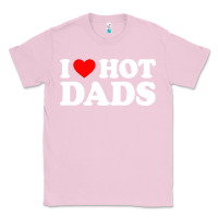 Bubblegum Pink i love hot dads shirt i heart Classic Tee - linhVisuals