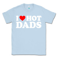 Dusty Blue i love hot dads shirt i heart Classic Tee - linhVisuals
