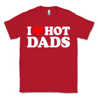 Red i love hot dads shirt i heart Classic Tee - linhVisuals