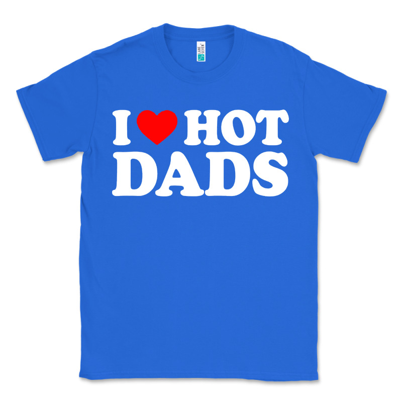 I Love Hot Dads Shirt I Heart Classic Tee by linhVisuals | Teevron