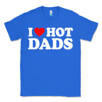 True Royal i love hot dads shirt i heart Classic Tee - linhVisuals
