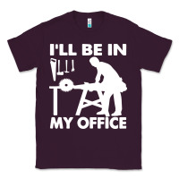 Plum i'll be in my office carpenter woodworking Classic Tee - linhVisuals