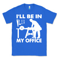 True Royal i'll be in my office carpenter woodworking Classic Tee - linhVisuals