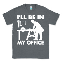Charcoal Heather i'll be in my office carpenter woodworking Classic Tee - linhVisuals