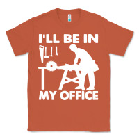 Copper i'll be in my office carpenter woodworking Classic Tee - linhVisuals
