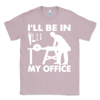 Lilac i'll be in my office carpenter woodworking Classic Tee - linhVisuals