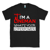 Black im a lineman whats your superpower Classic Tee - linhVisuals