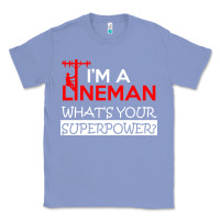 Colony Blue im a lineman whats your superpower Classic Tee - linhVisuals