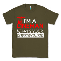 Army Green im a lineman whats your superpower Classic Tee - linhVisuals