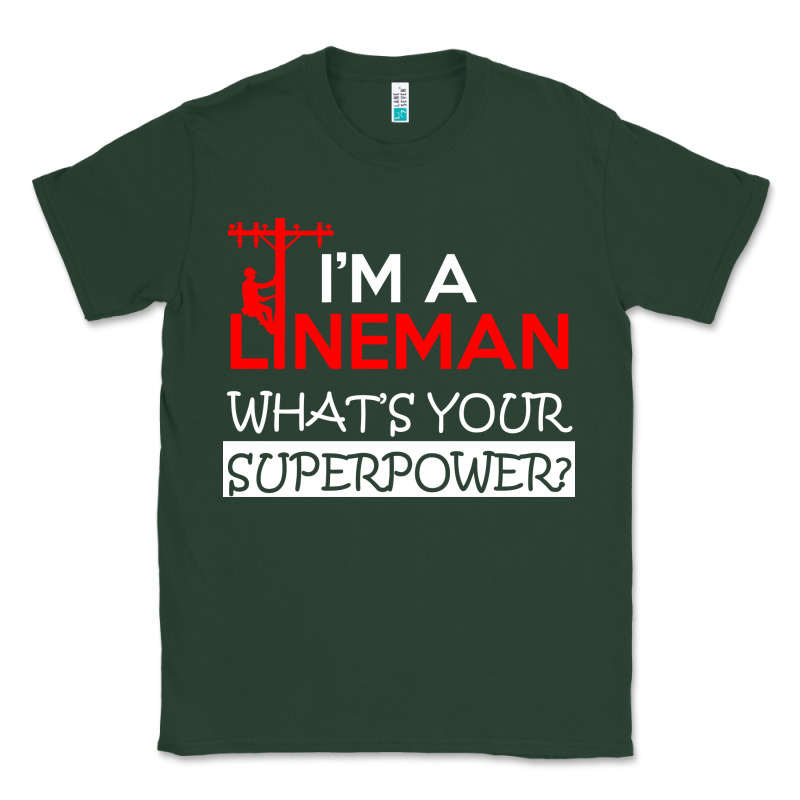 Im A Lineman Whats Your Superpower Classic Tee by linhVisuals | Teevron