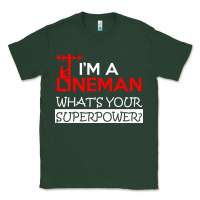 Sports Green im a lineman whats your superpower Classic Tee - linhVisuals