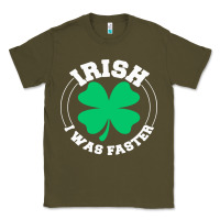 Army Green irish i was faster Classic Tee - linhVisuals