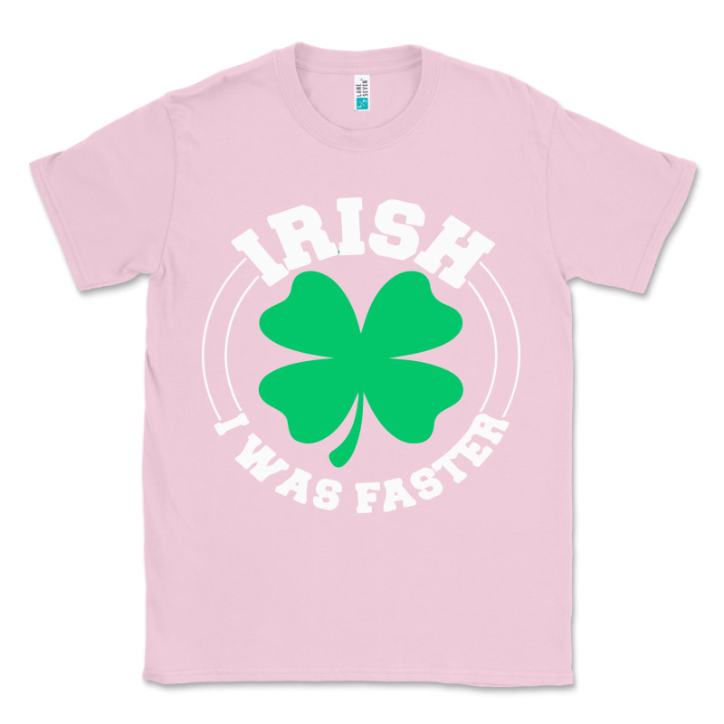 Irish I Was Faster Classic Tee by linhVisuals | Teevron