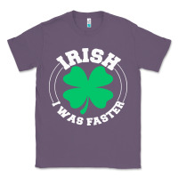 Lavender irish i was faster Classic Tee - linhVisuals