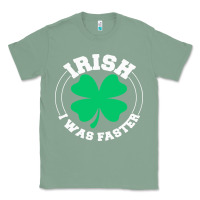 Sage irish i was faster Classic Tee - linhVisuals