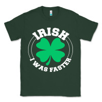 Sports Green irish i was faster Classic Tee - linhVisuals