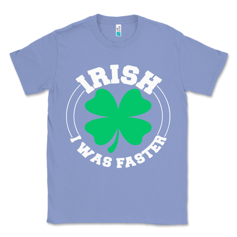 Irish I Was Faster Classic Tee by linhVisuals | Teevron