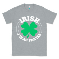 Heather Grey irish i was faster Classic Tee - linhVisuals
