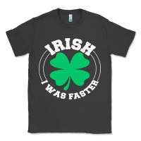 Smoke irish i was faster Classic Tee - linhVisuals