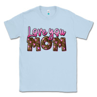 Dusty Blue love you mom Classic Tee - FaDigitalArtStudio