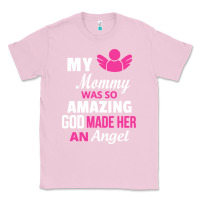 Bubblegum Pink my mommy was amazing god made her an angel Classic Tee - linhVisuals