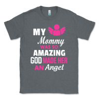 Charcoal Heather my mommy was amazing god made her an angel Classic Tee - linhVisuals