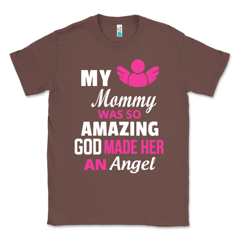 My Mommy Was Amazing God Made Her An Angel Classic Tee by linhVisuals | Teevron