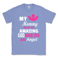 Colony Blue my mommy was amazing god made her an angel Classic Tee - linhVisuals
