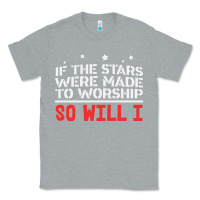 Heather Grey if the stars were to worship so will i Classic Tee - linhVisuals